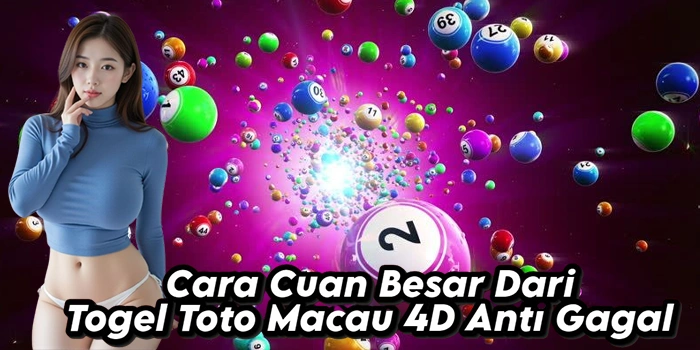 Cara Cuan Besar Dari Togel Toto Macau 4D Anti Gagal