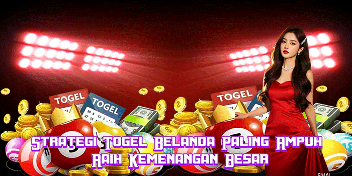 Strategi Togel Belanda Paling Ampuh Raih Kemenangan Besar