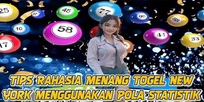 Tips Rahasia Menang Togel New York Menggunakan Pola Statistik