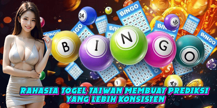 Rahasia Togel Taiwan Membuat Prediksi Yang Lebih Konsisten