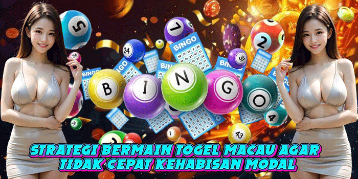 Strategi Bermain Togel Macau Agar Tidak Cepat Kehabisan Modal